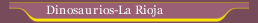 Dinosaurios-La Rioja